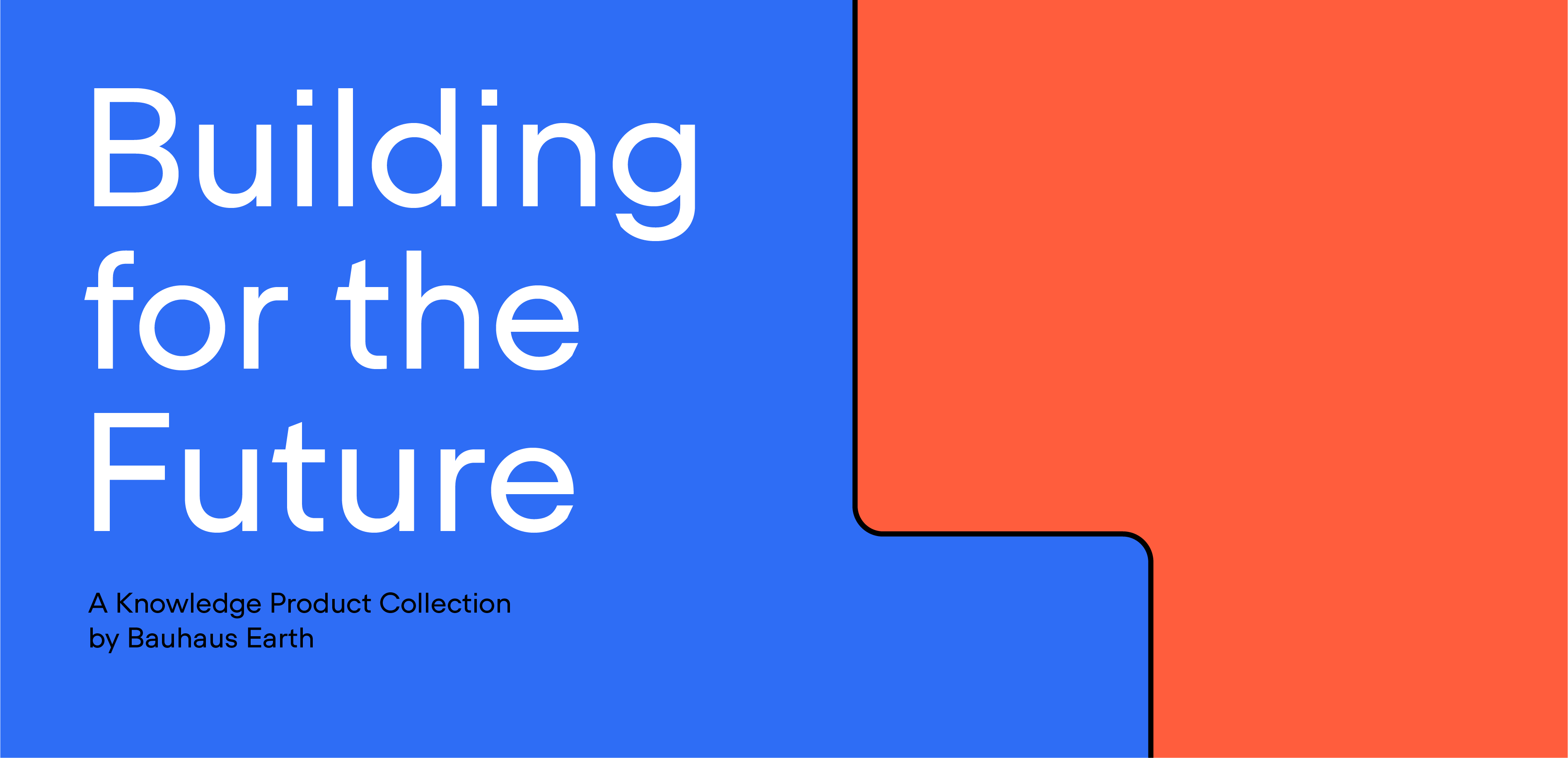 Building for the Future &#8211; A Knowledge Product Collection